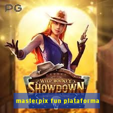 masterpix fun plataforma